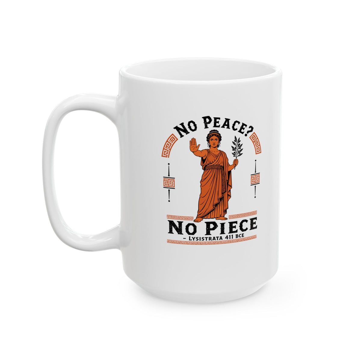 No Peace Lysistrata Strike Ceramic Mug, (11oz, 15oz)
