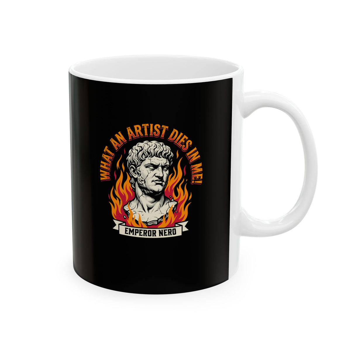 What an Artist Dies in Me Emperor Nero Ceramic Mug, (11oz, 15oz)
