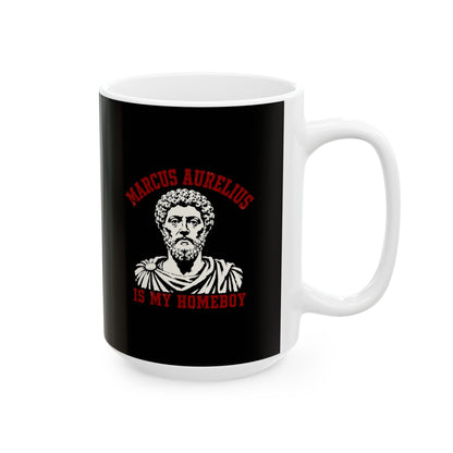 Marcus Aurelius is My Homeboy Ceramic Mug, (11oz, 15oz)