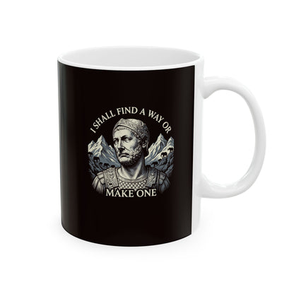 Hannibal Carthaginian Find A Way Quote Ceramic Mug, (11oz, 15oz)