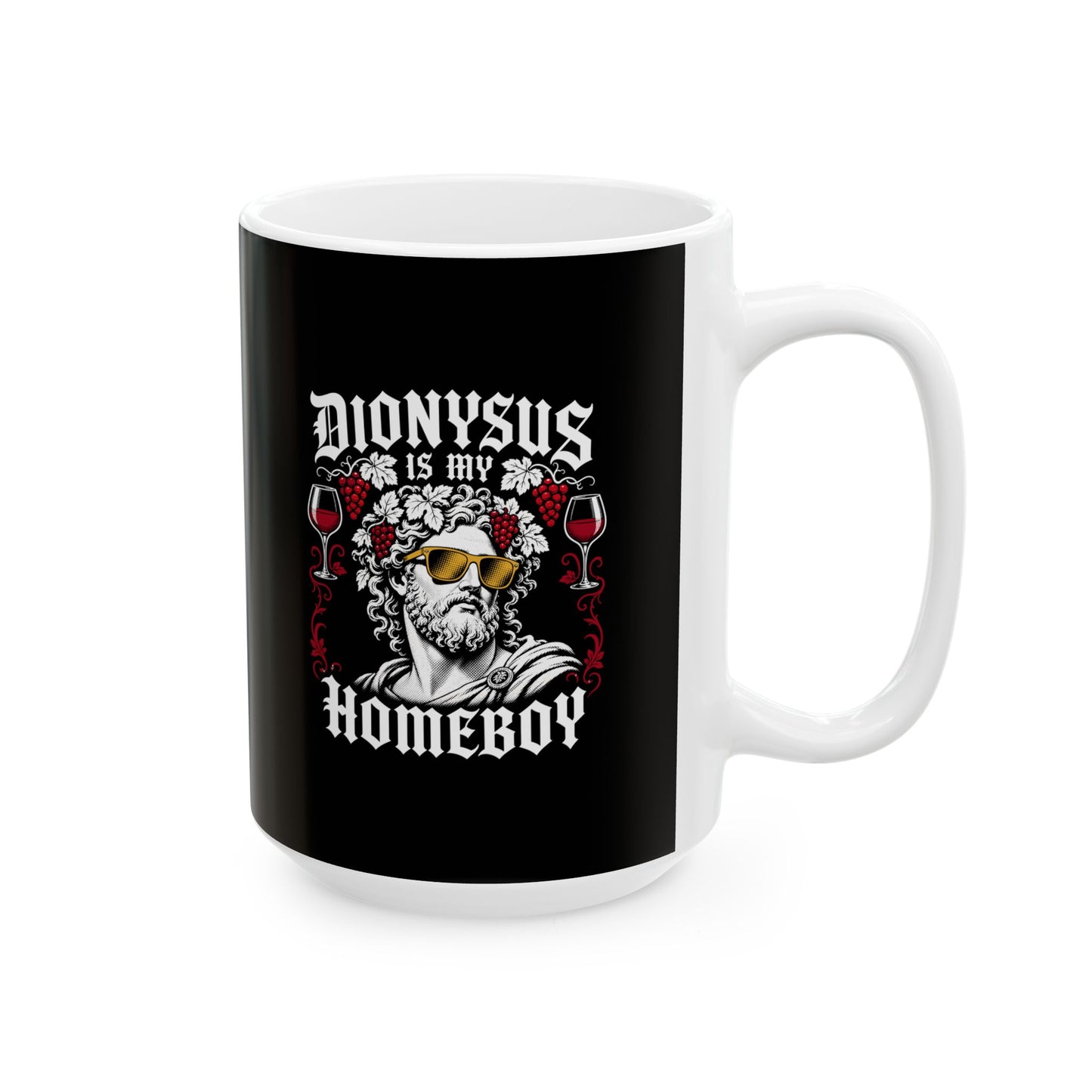 Dionysus is Homeboy Ceramic Mug, (11oz, 15oz)