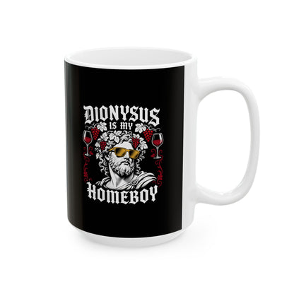Dionysus is Homeboy Ceramic Mug, (11oz, 15oz)