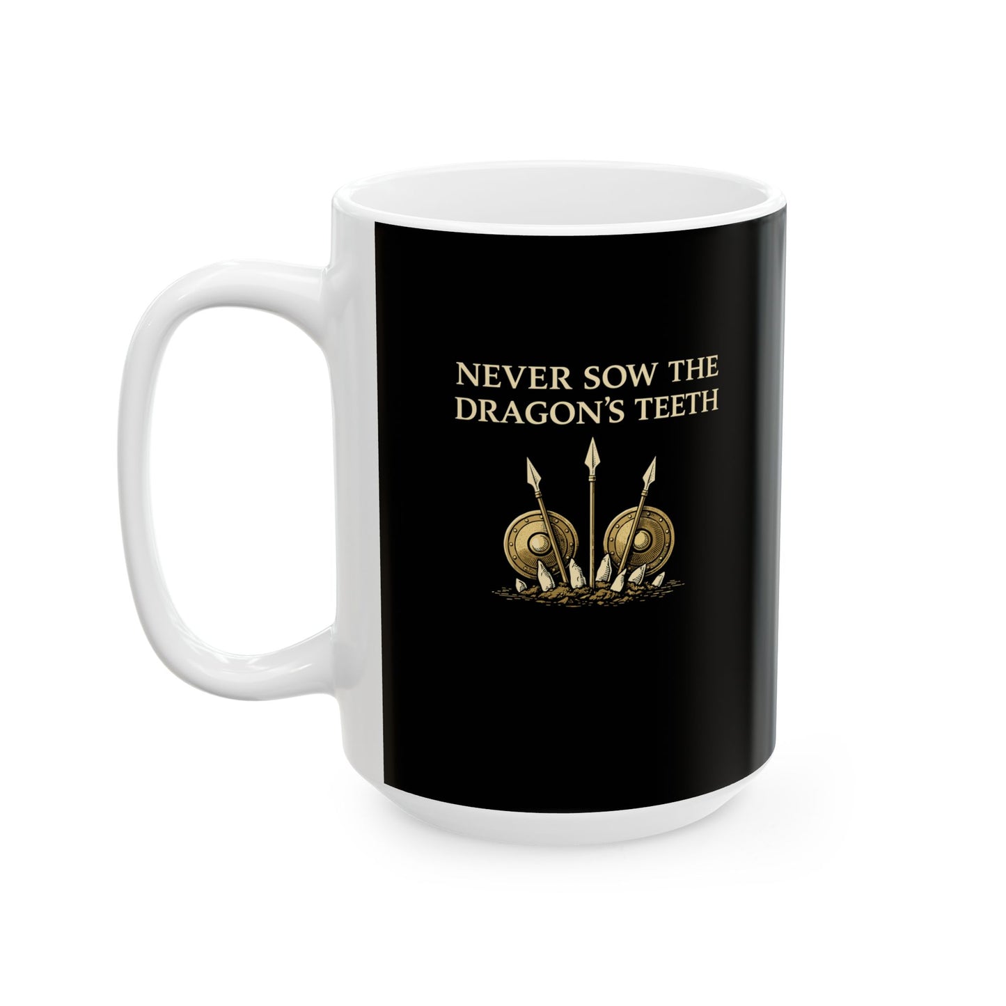 Cadma Never Sow Dragon Teeth Ceramic Mug, (11oz, 15oz)