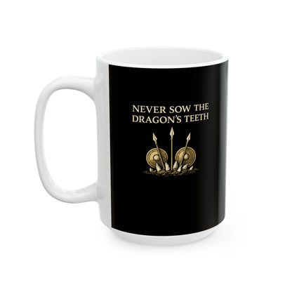 Cadma Never Sow Dragon Teeth Ceramic Mug, (11oz, 15oz)