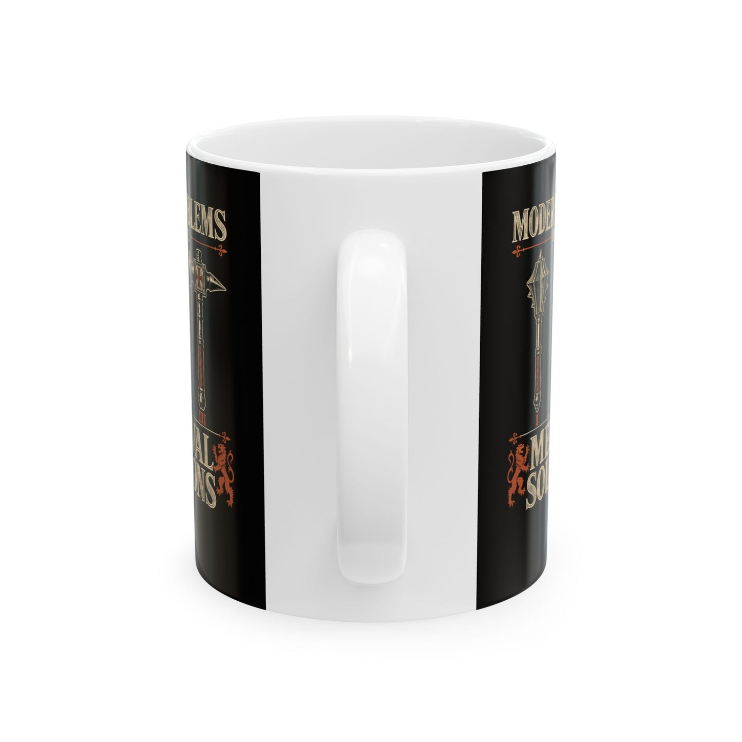 Modern Problems Medieval Solutions Maces Ceramic Mug, (11oz, 15oz)