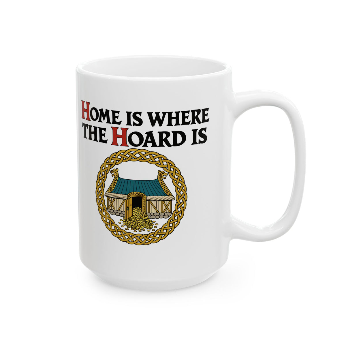 Home Is Where the Hoard Is Ceramic Mug, (11oz, 15oz)