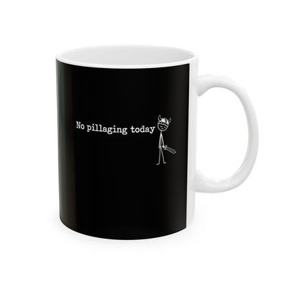 No Pillaging Today Sad Viking Ceramic Mug, (11oz, 15oz)