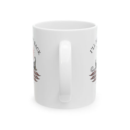 Odysseus Be Right Back Ceramic Mug, (11oz, 15oz)