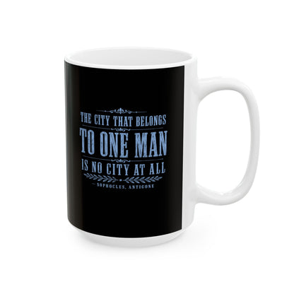 One Man Rule Quote by Sophocles Ceramic Mug, (11oz, 15oz)