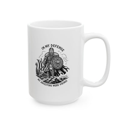 In My Defense Viking Ancestors Ceramic Mug, (11oz, 15oz)