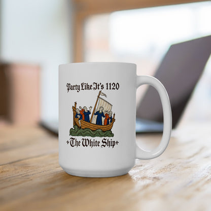 White Ship Party Like It's 1120 Ceramic Mug, (11oz, 15oz)