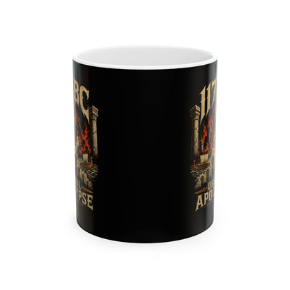 1177 BC Bronze Age Collapse Apocalypse Ceramic Mug, (11oz, 15oz)