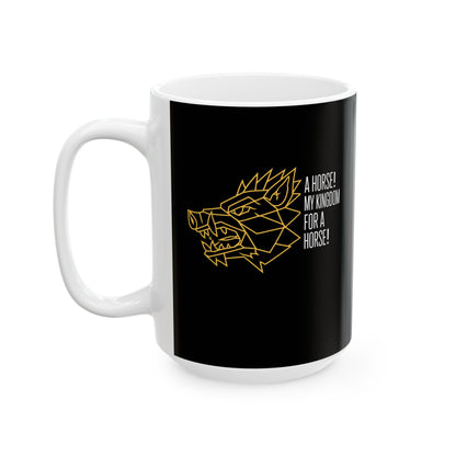 Richard III Kingdom for a Horse Ceramic Mug, (11oz, 15oz)