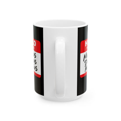 Hello, My Name Is Maximus Decimus Meridius Ceramic Mug, (11oz, 15oz)