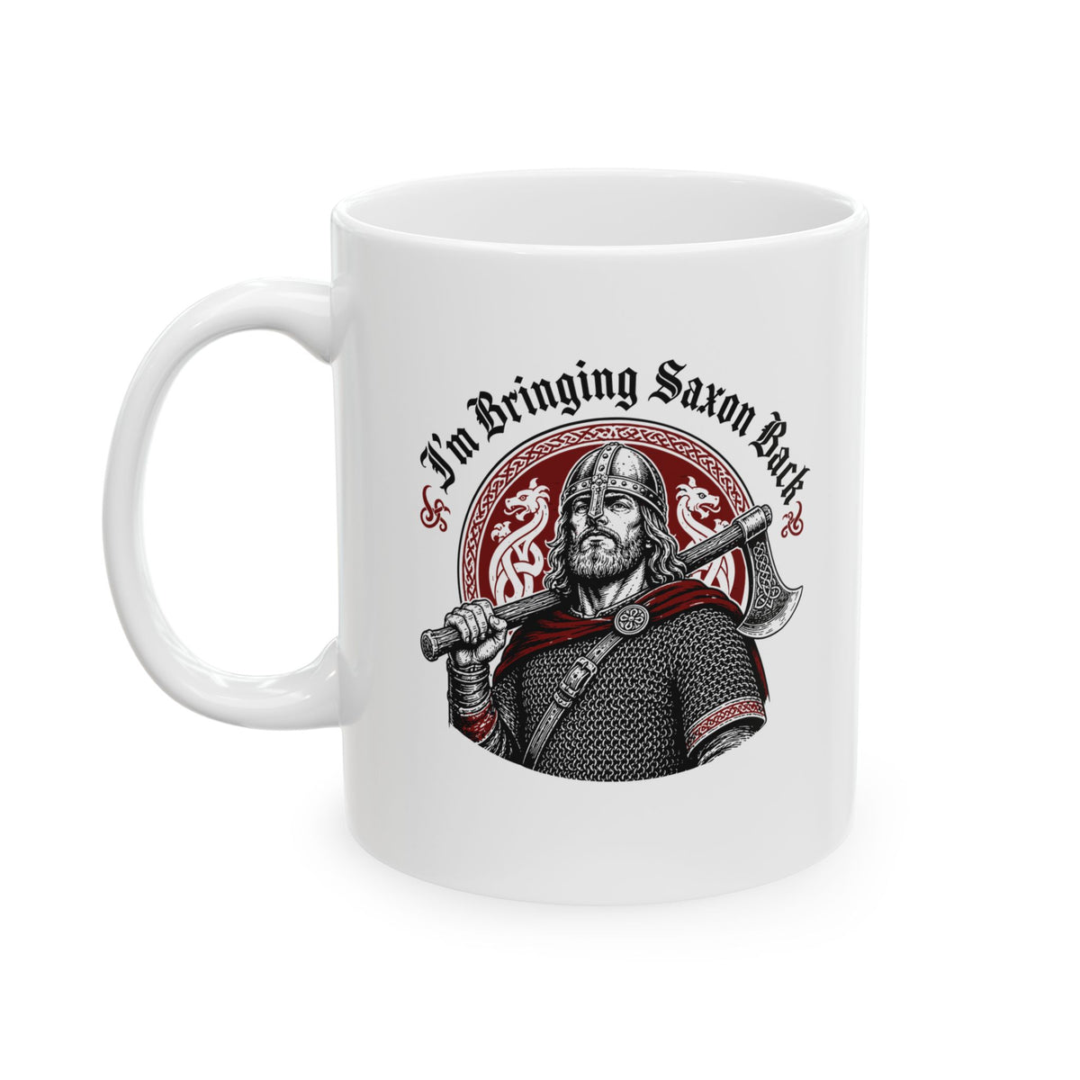 I'm Bringing Saxon Back Ceramic Mug, (11oz, 15oz)