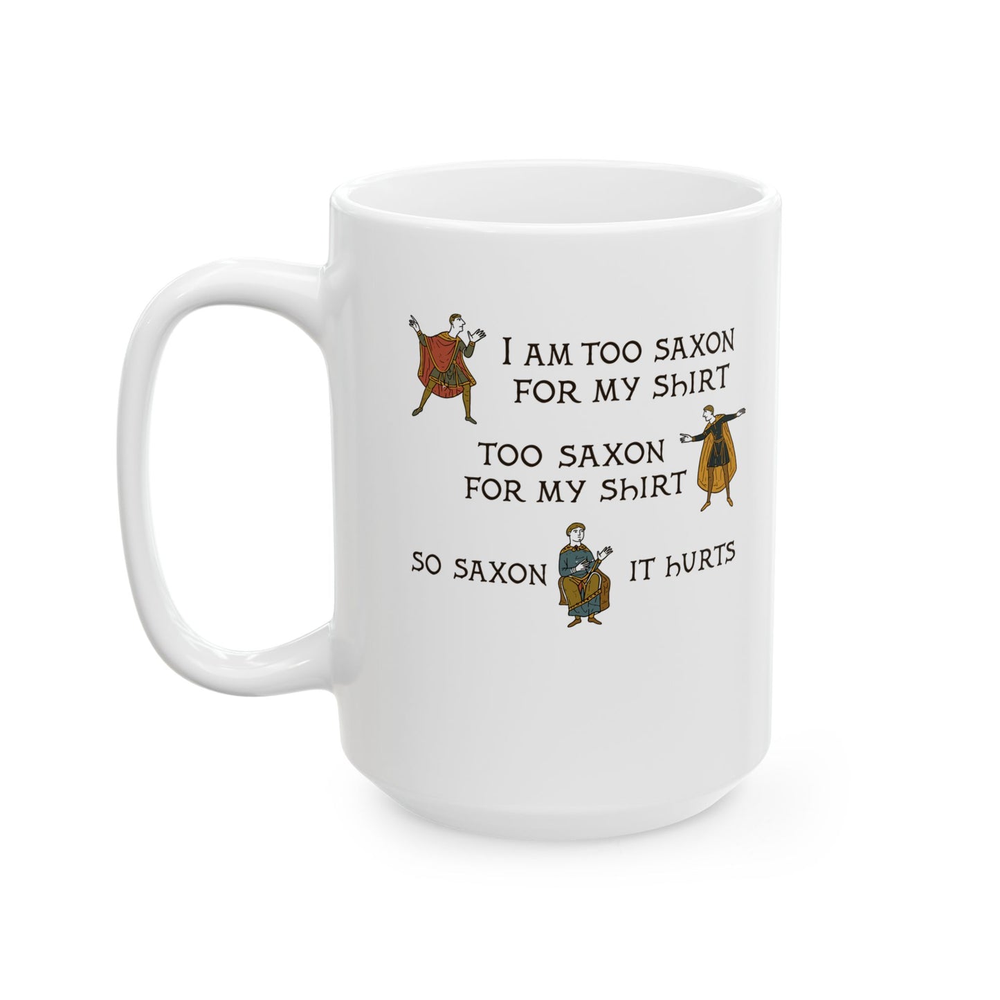 Too Saxon for Shirt Bayeux Tapestry Meme Ceramic Mug, (11oz, 15oz)