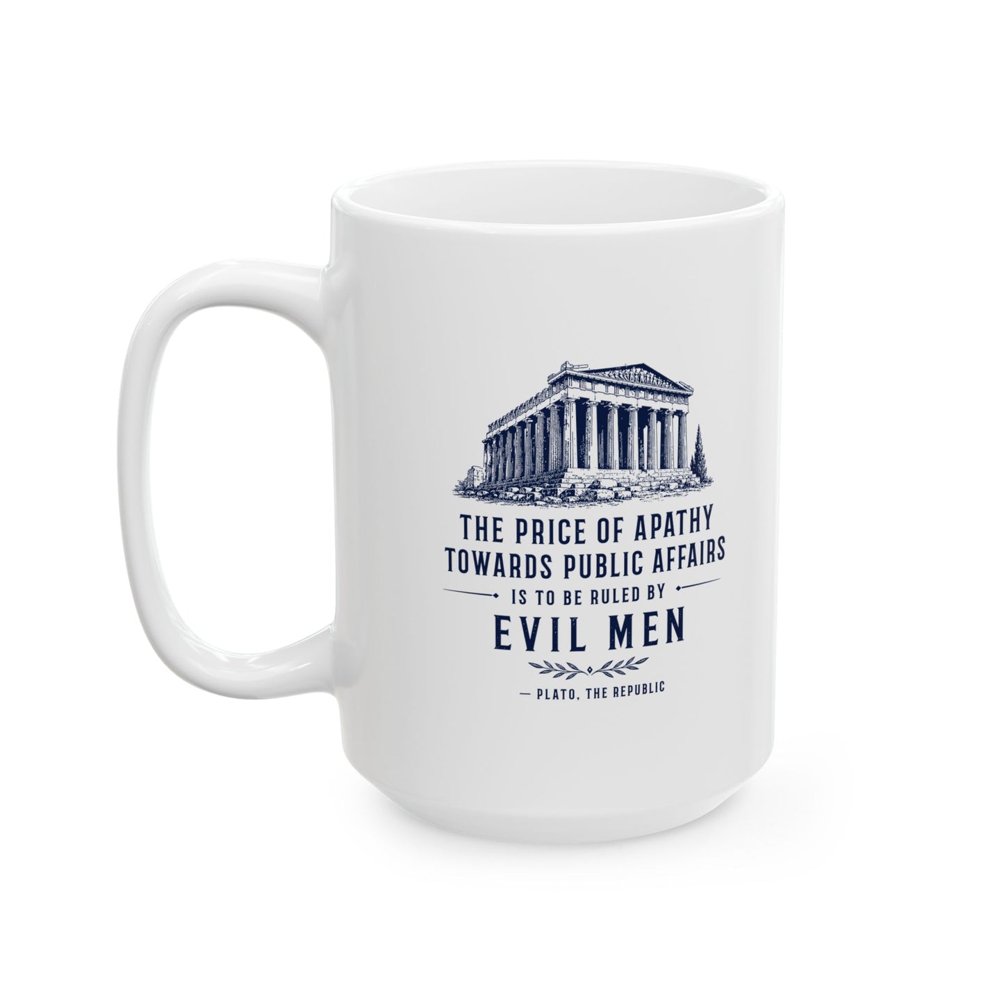 Plato Quote Price of Apathy Ceramic Mug, (11oz, 15oz)