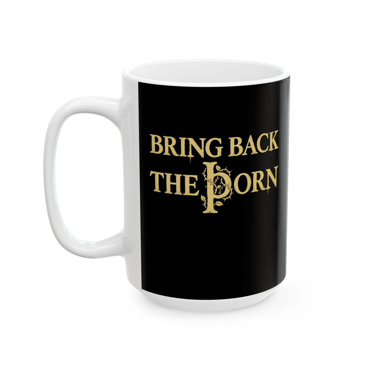 Bring Back Old English Thorn Letter Ceramic Mug, (11oz, 15oz)