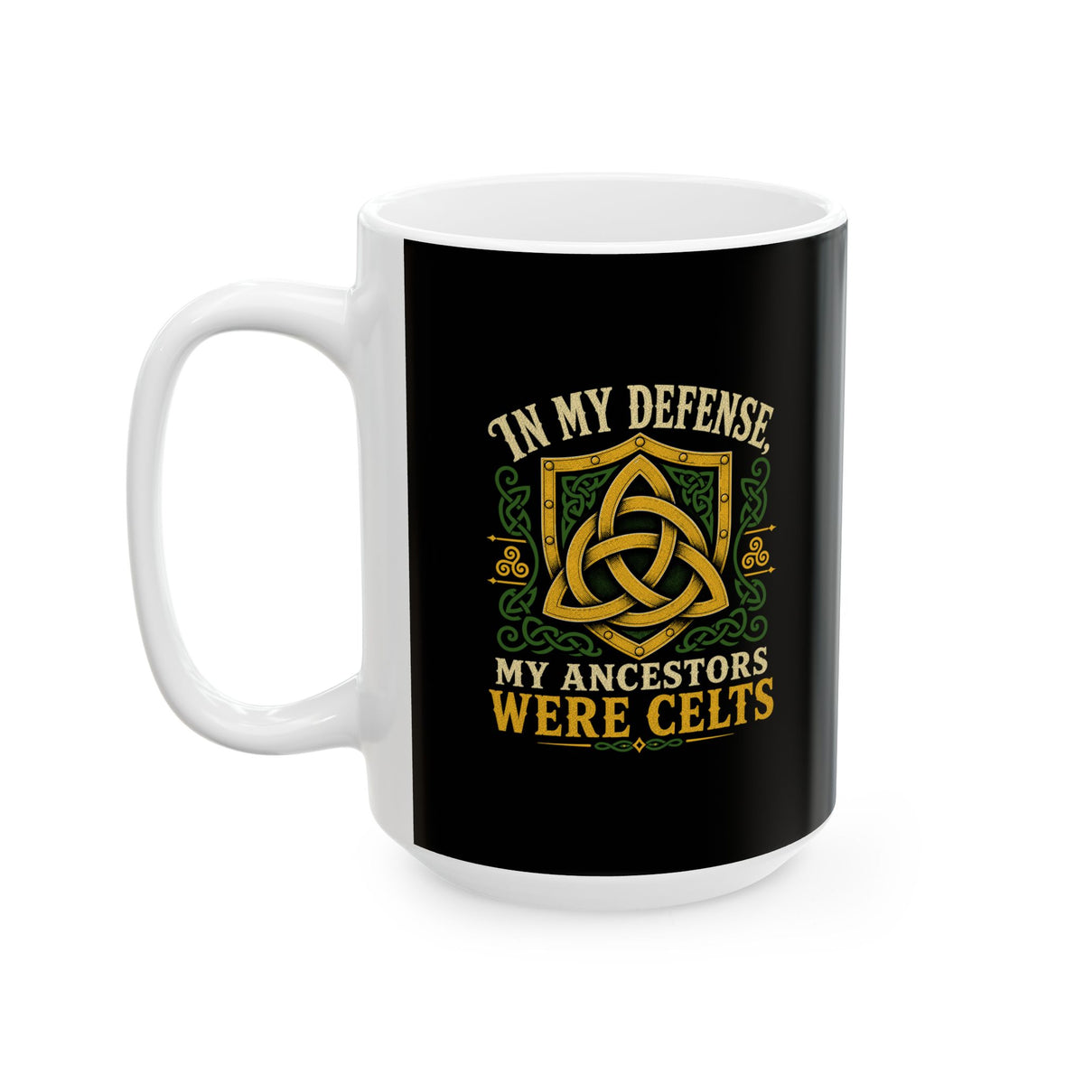 In My Defense My Ancestors Were Celts Shield Ceramic Mug, (11oz, 15oz)
