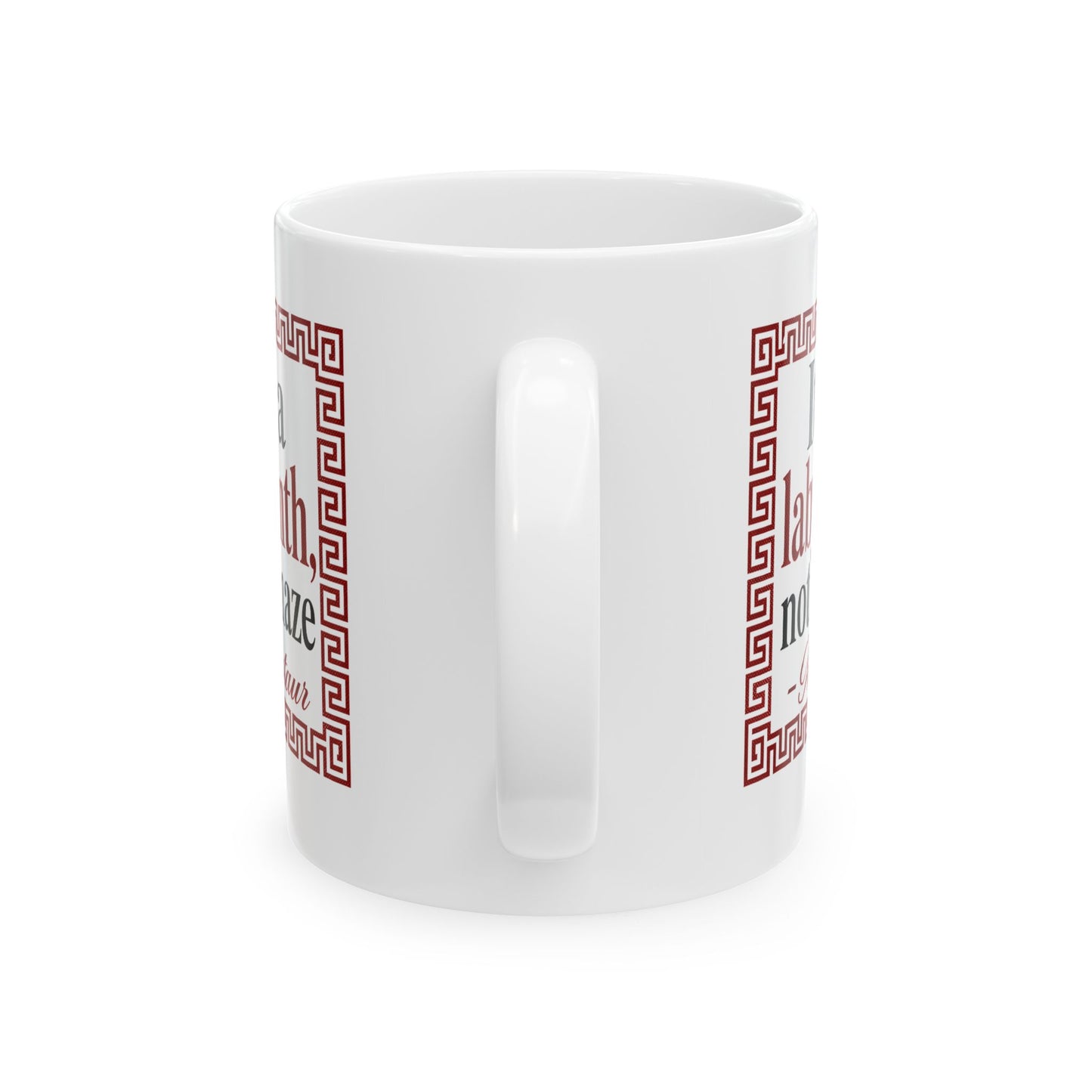 It's a Labyrinth Not a Maze Minotaur Ceramic Mug, (11oz, 15oz)