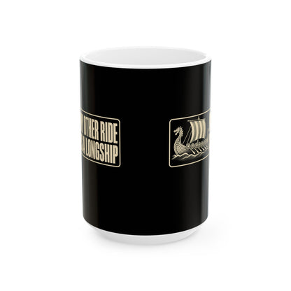 Longship My Other Ride Ceramic Mug, (11oz, 15oz)