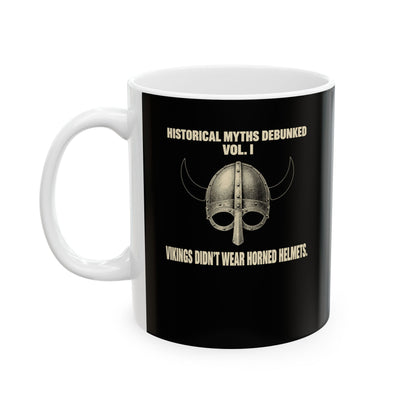 Historical Myths Debunked Vol I Viking Helmets Ceramic Mug, (11oz, 15oz)