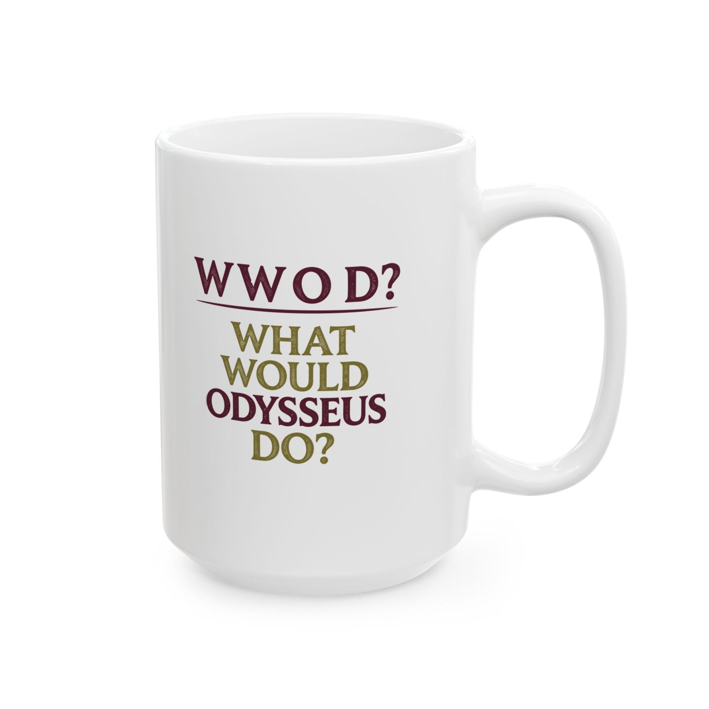 What Would Odysseus Do? Ceramic Mug, (11oz, 15oz)