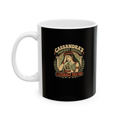 Cassandra's Prophecy Services Ceramic Mug, (11oz, 15oz)