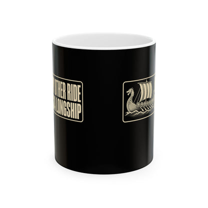 Longship My Other Ride Ceramic Mug, (11oz, 15oz)