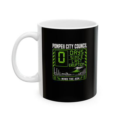Pompeii 0 Days Since Last Eruption Ceramic Mug, (11oz, 15oz)