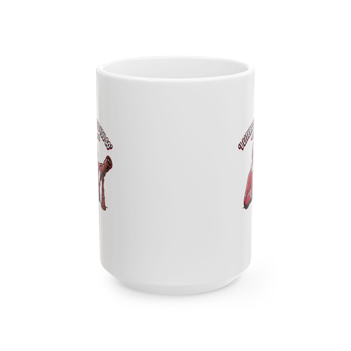 Galileo Told You So Ceramic Mug, (11oz, 15oz)