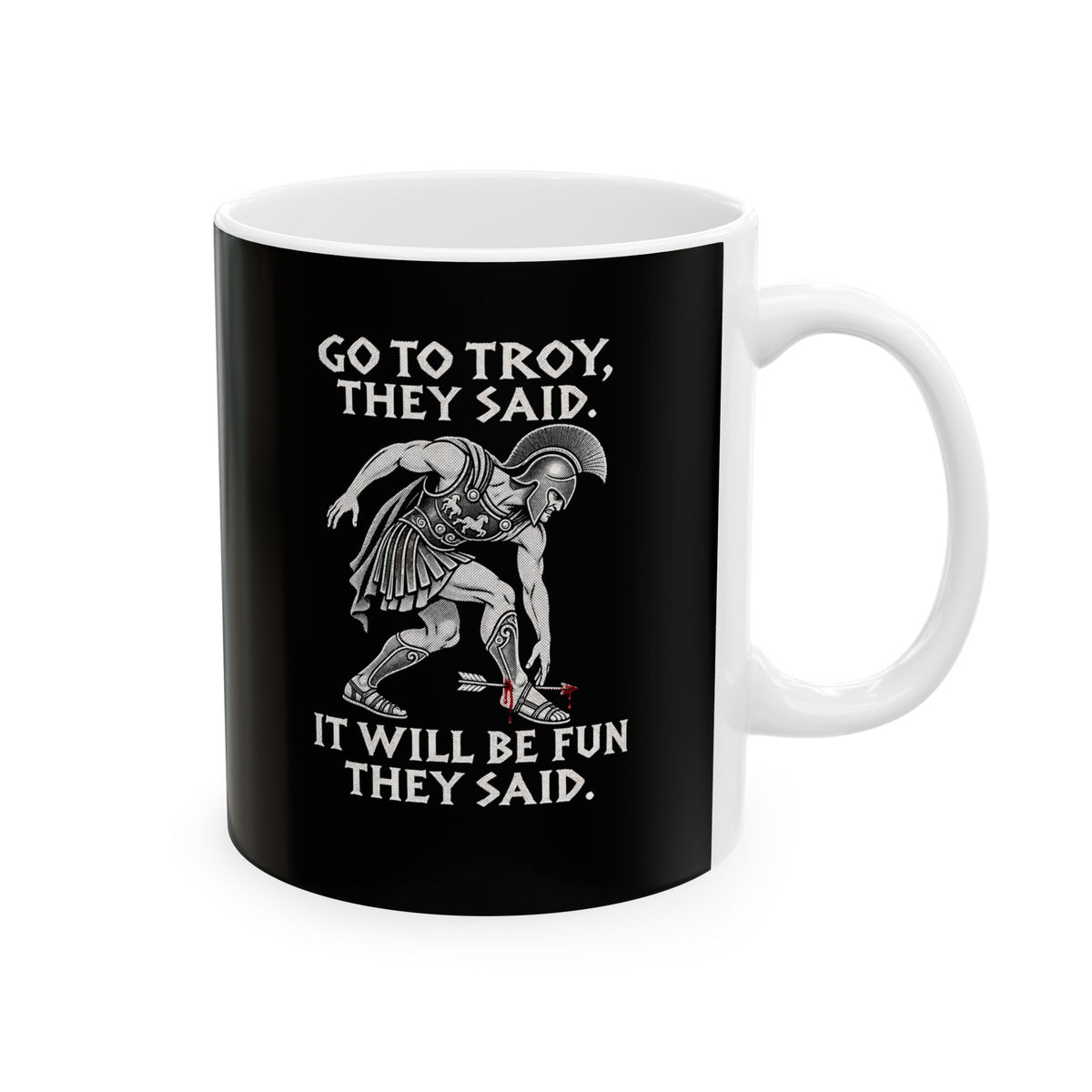 Go to Troy They Said Achilles Ceramic Mug, (11oz, 15oz)