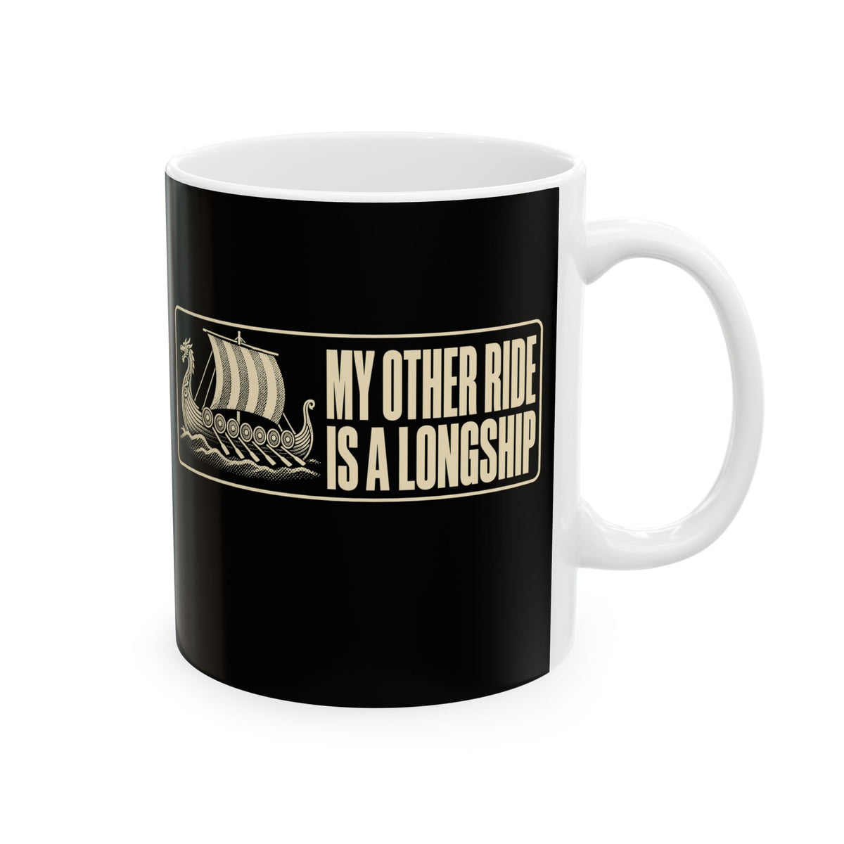 Longship My Other Ride Ceramic Mug, (11oz, 15oz)