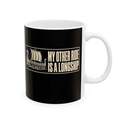 Longship My Other Ride Ceramic Mug, (11oz, 15oz)