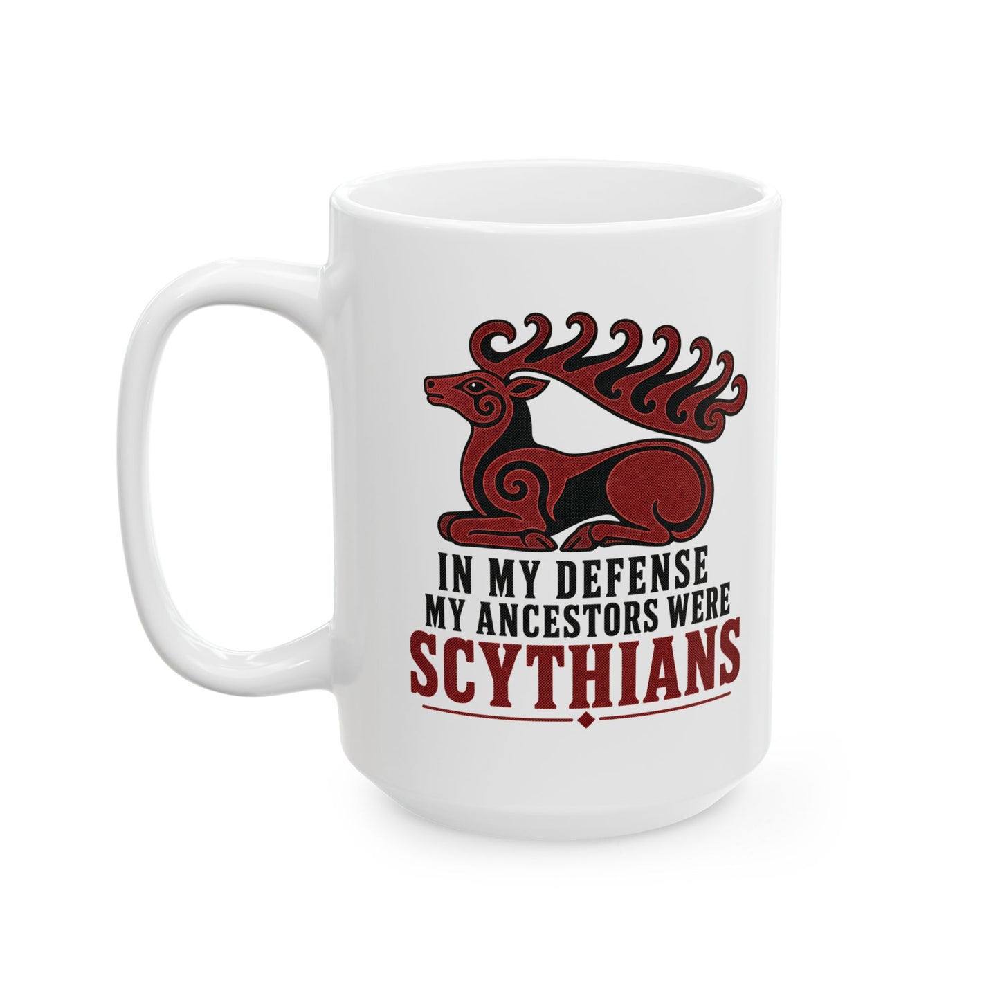 In My Defense My Ancestors Were Scythians Ceramic Mug, (11oz, 15oz)