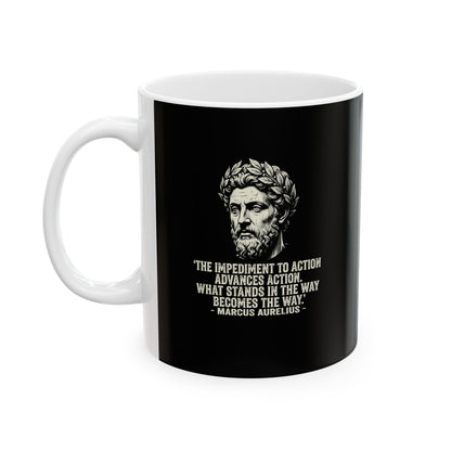 Marcus Aurelius Quote The Obstacle is the Way Ceramic Mug, (11oz, 15oz)