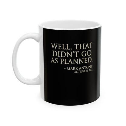Mark Antony Actium Quote Ceramic Mug, (11oz, 15oz)
