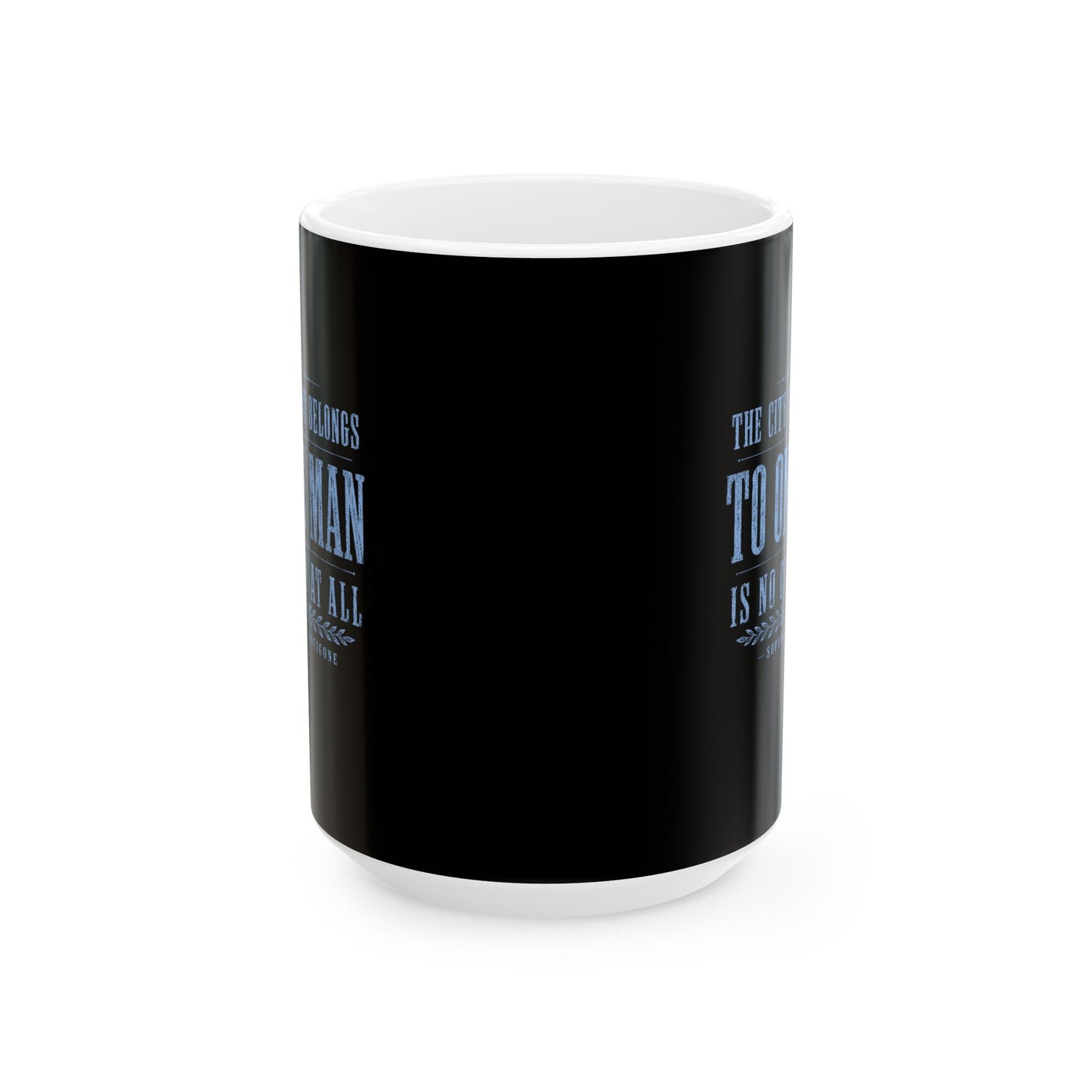 One Man Rule Quote by Sophocles Ceramic Mug, (11oz, 15oz)