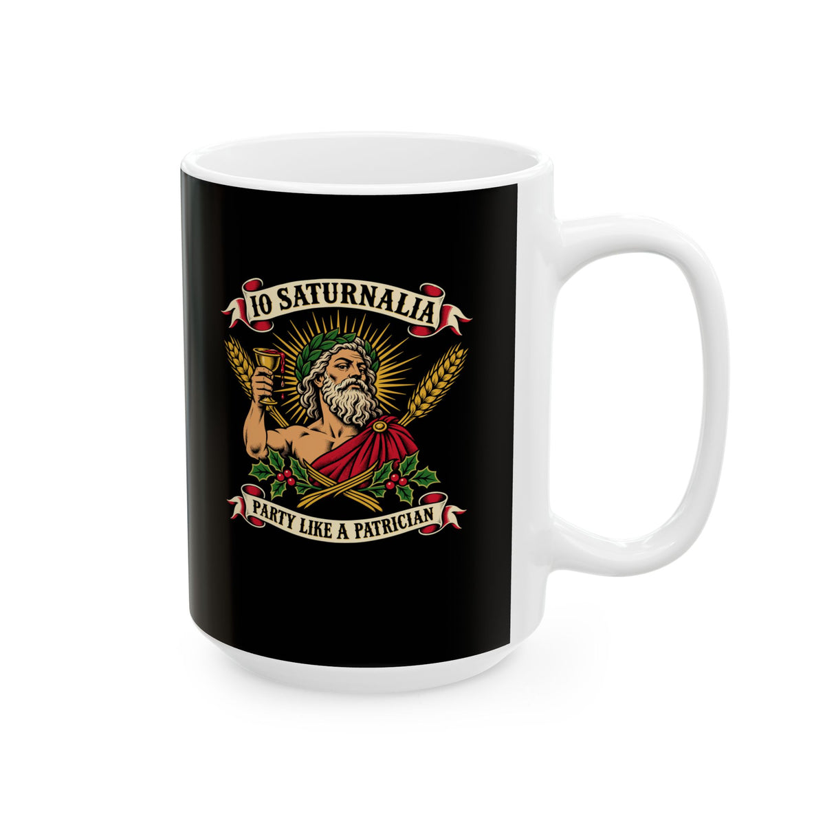 Io Saturnalia Party Like A Patrician Ceramic Mug, (11oz, 15oz)