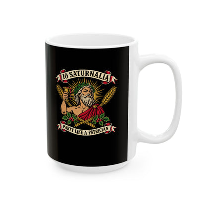 Io Saturnalia Party Like A Patrician Ceramic Mug, (11oz, 15oz)