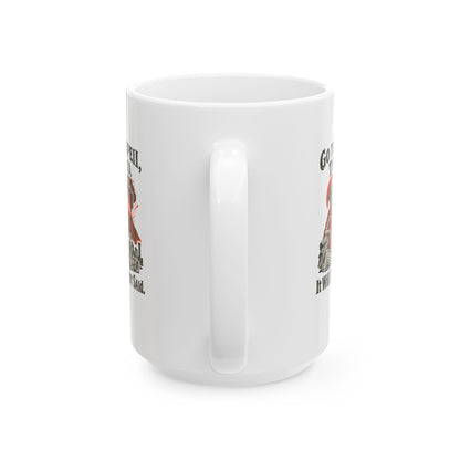 Go to Pompeii They Said Ceramic Mug, (11oz, 15oz)