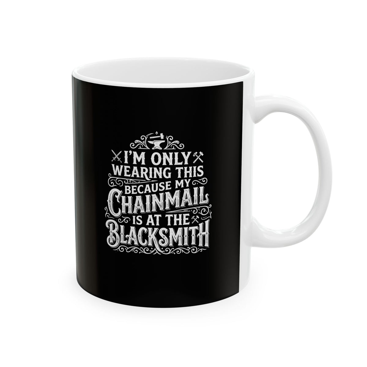 My Chainmail is at the Blacksmith Ceramic Mug, (11oz, 15oz)