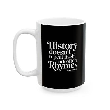 Mark Twain History Doesn't Repeat Quote Ceramic Mug, (11oz, 15oz)