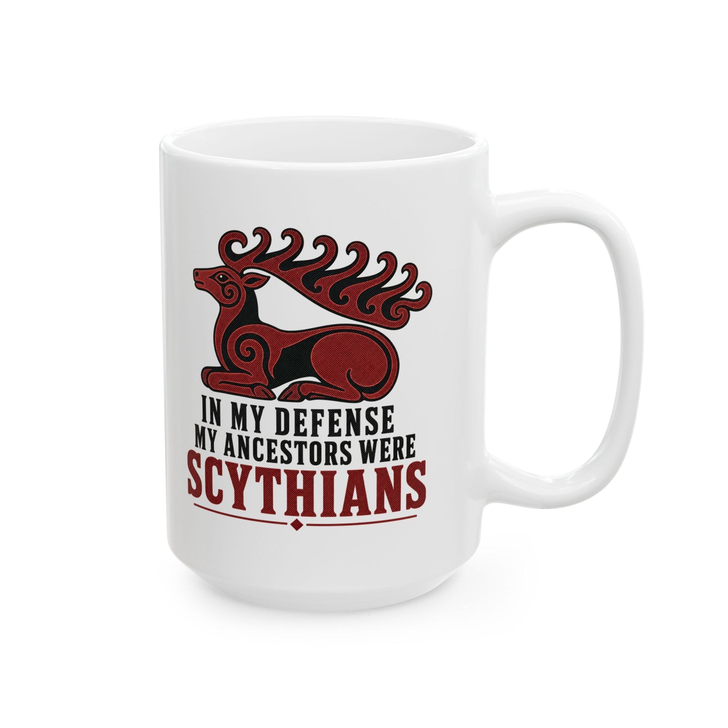 In My Defense My Ancestors Were Scythians Ceramic Mug, (11oz, 15oz)