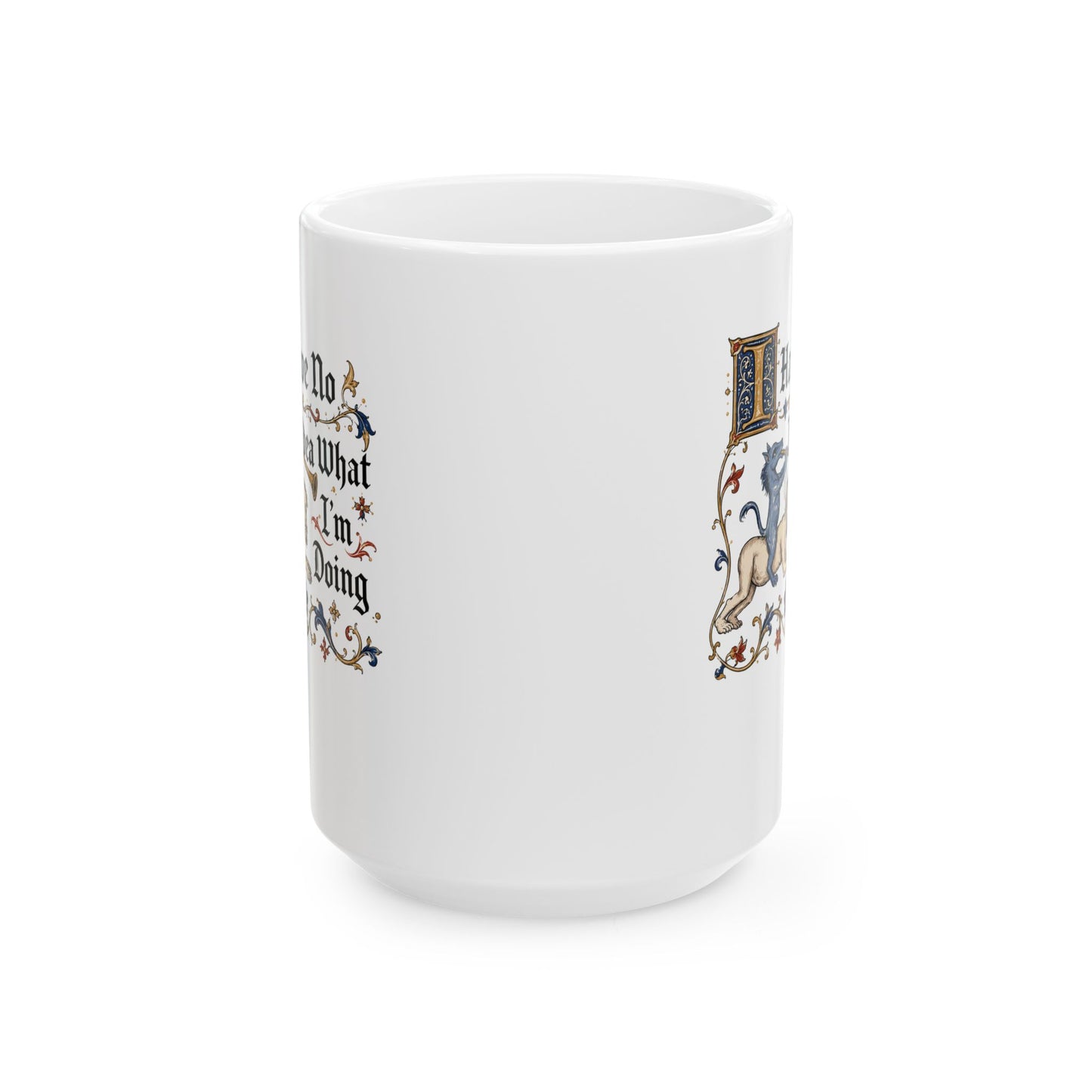 Marginalia I Have No Idea What I'm Doing Ceramic Mug, (11oz, 15oz)