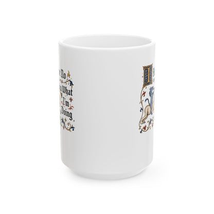 Marginalia I Have No Idea What I'm Doing Ceramic Mug, (11oz, 15oz)
