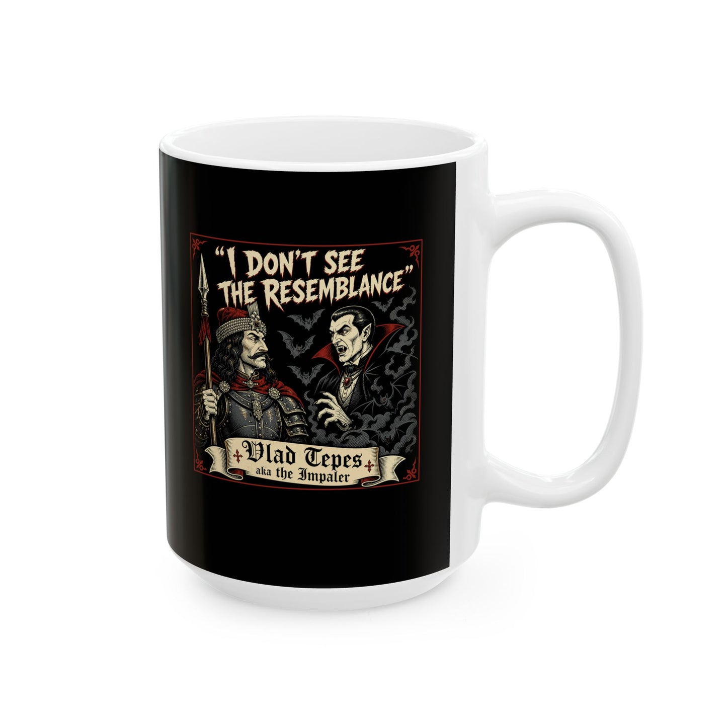 Vlad Tepes Dracula No Resemblance Ceramic Mug, (11oz, 15oz)
