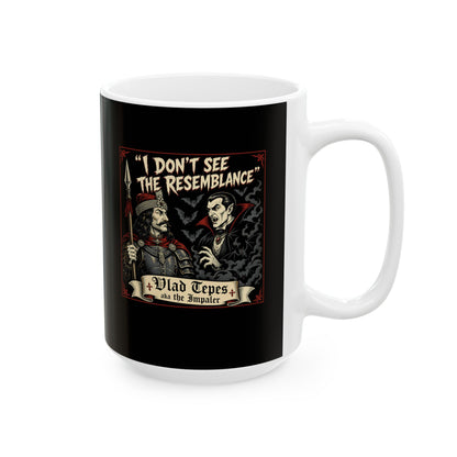 Vlad Tepes Dracula No Resemblance Ceramic Mug, (11oz, 15oz)