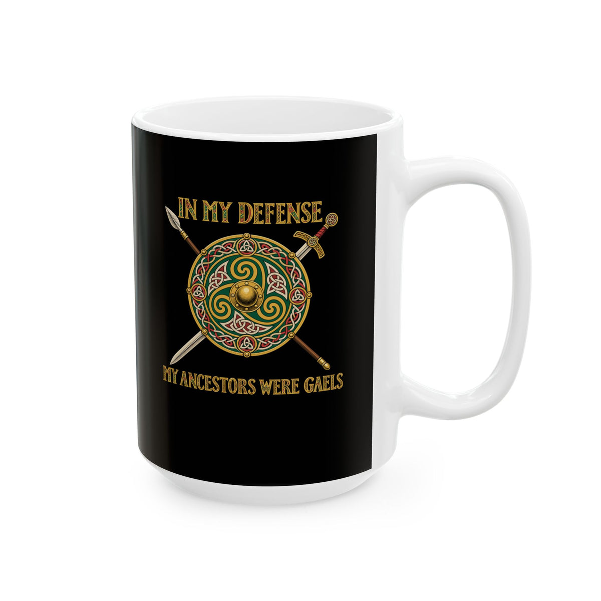 In My Defense Ancestors Were Gaels w/Shield Ceramic Mug, (11oz, 15oz)