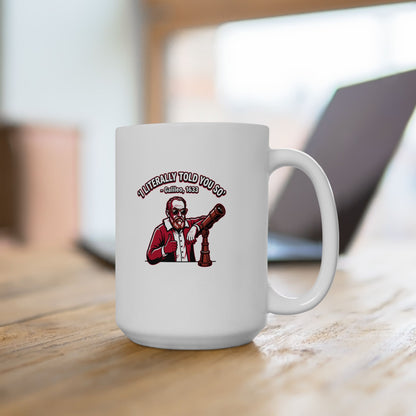 Galileo Told You So Ceramic Mug, (11oz, 15oz)
